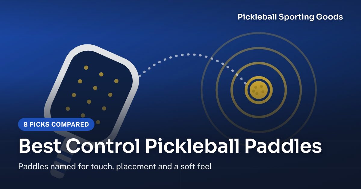 Best Control Pickleball Paddles: 8 Picks Compared