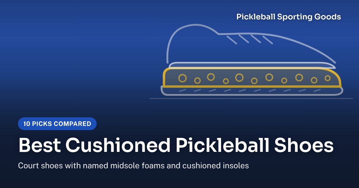 Best Cushioned Pickleball Shoes: 10 Picks Compared