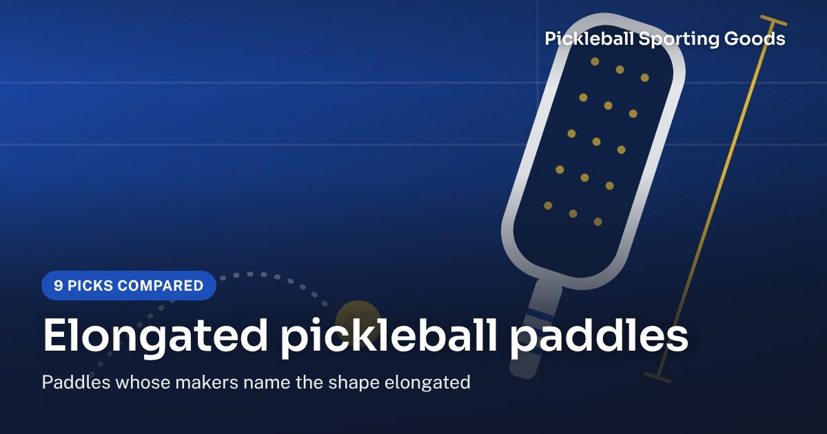 Elongated pickleball paddles, 9 picks compared