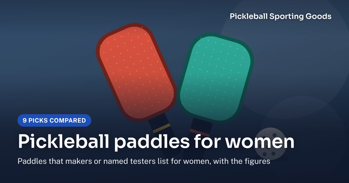 Pickleball paddles for women: 9 picks compared