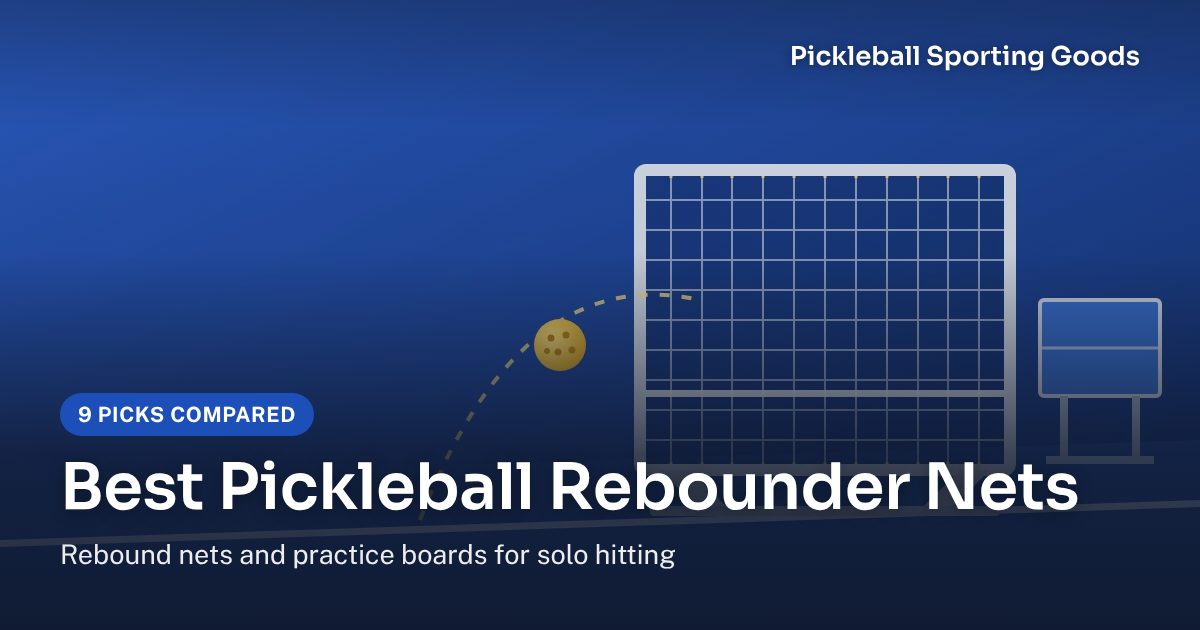 Best Pickleball Rebounder Nets