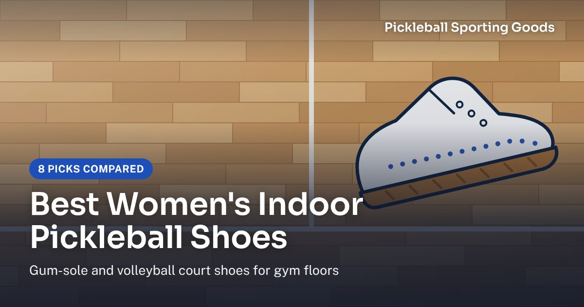 Illustrated court shoe on a wood gym floor with the title Best Women's Indoor Pickleball Shoes, 8 picks compared